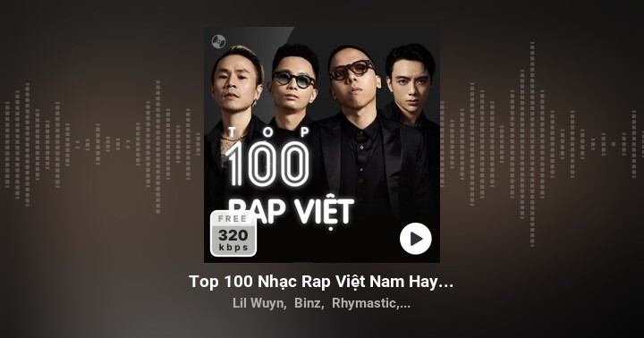 Top 100 Nhạc Rap Việt Nam Hay Nhất - Nhiều nghệ sĩ