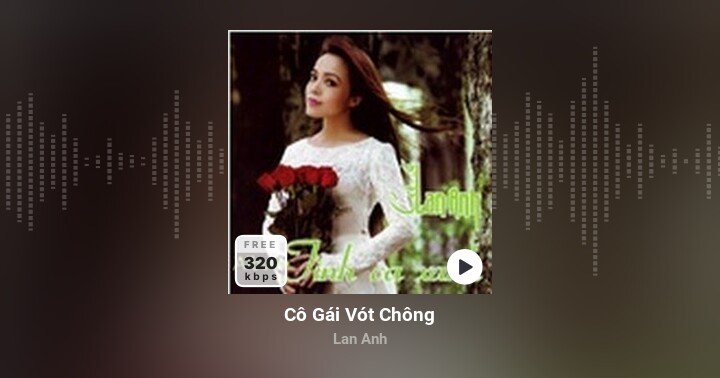 Cô Gái Vót Chông - Lan Anh - Zing MP3