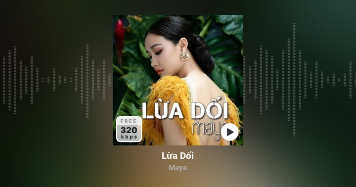 Lừa Dối - Maya - Zing MP3