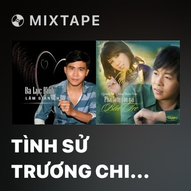Mixtape Tình Sử Trương Chi Mị Nương - Various Artists