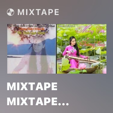 Mixtape Mixtape Mixtape Mixtape Nhớ Về Hà Tĩnh (Hồ Hữu Thới) - Various Artists