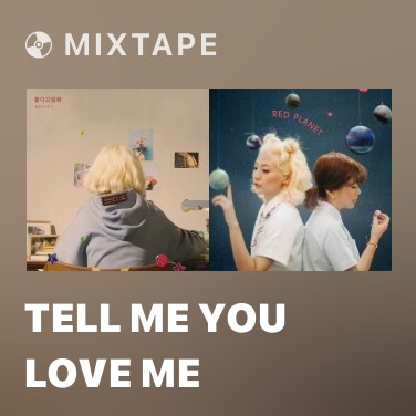 Mixtape Tell Me You Love Me