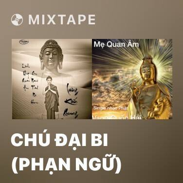 Mixtape Chú Đại Bi (Phạn Ngữ) - Various Artists
