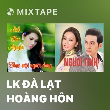 Mixtape LK Đà Lạt Hoàng Hôn - Various Artists