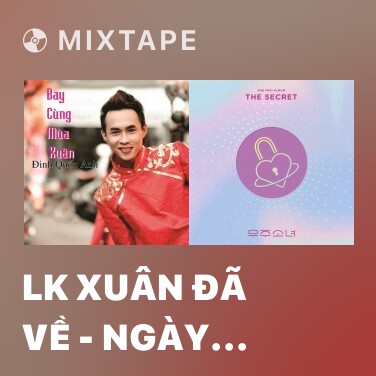 Mixtape LK Xuân Đã Về - Ngày Tết Quê Em - Various Artists