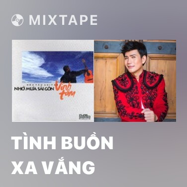 Mixtape Tình Buồn Xa Vắng - Various Artists