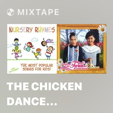 Mixtape The Chicken Dance (Nursery Rhyme) - Various Artists