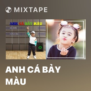 Mixtape Anh Cá Bảy Màu - Various Artists