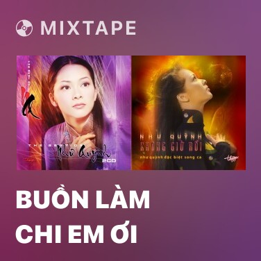 Mixtape Buồn Làm Chi Em Ơi - Various Artists
