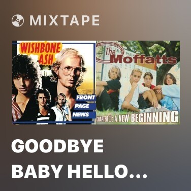 Mixtape Goodbye Baby Hello Friend (Album Version)