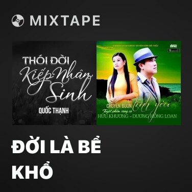 Mixtape Đời Là Bể Khổ - Various Artists