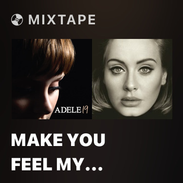 Mixtape Make You Feel My Love - Various Artists