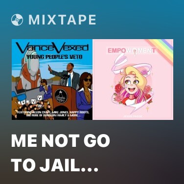 Mixtape Me Not Go To Jail (feat. Carly Roots) - Various Artists