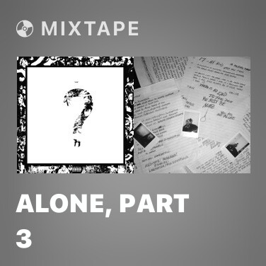 Mixtape ALONE, PART 3 - 