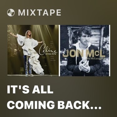Mixtape It's All Coming Back to Me Now (Radio Version) - Various Artists