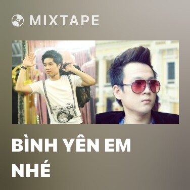 Mixtape Bình Yên Em Nhé - Various Artists