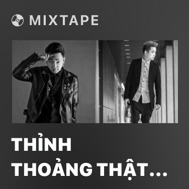 Mixtape Thỉnh Thoảng Thật Thà - Various Artists