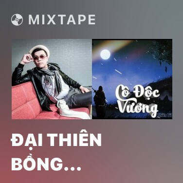 Mixtape Đại Thiên Bồng (Remix) - Various Artists
