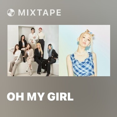 Mixtape OH MY GIRL - Various Artists