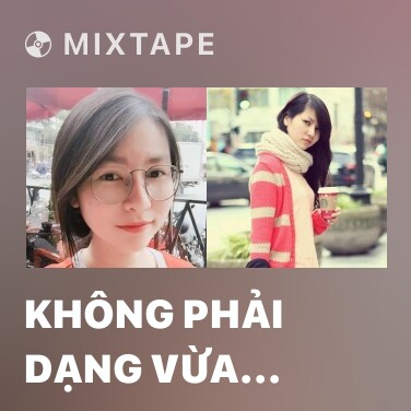 Mixtape Không Phải Dạng Vừa Đâu (Piano Cover) - Various Artists
