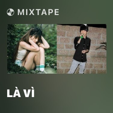 Mixtape Là Vì - Various Artists