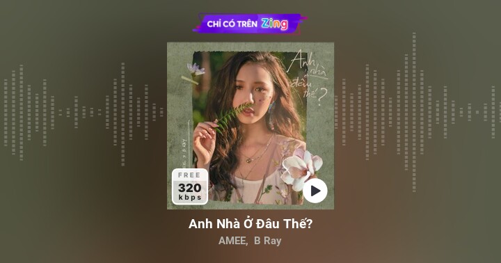 Anh Nhà Ở Đâu Thế? - AMEE, B Ray - Zing MP3