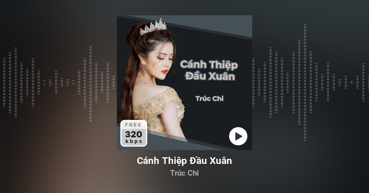 Cánh Thiệp Đầu Xuân - Trúc Chi - Zing MP3