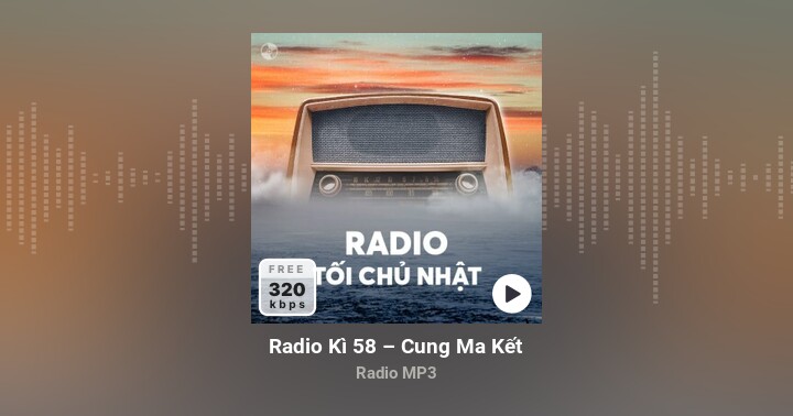 Radio Kì 58 – Cung Ma Kết - Radio MP3 - Zing MP3