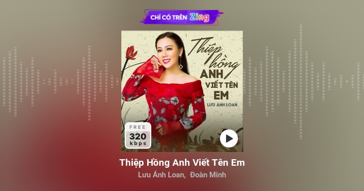 Thiệp Hồng Anh Viết Tên Em - Lưu Ánh Loan, Đoàn Minh - Zing MP3
