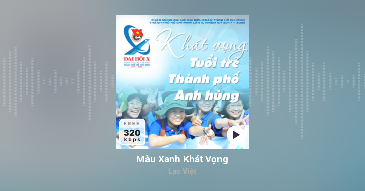 Màu Xanh Khát Vọng - Lạc Việt - Zing MP3