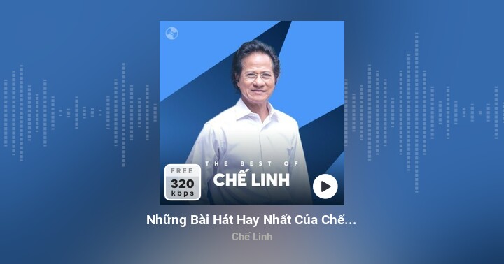 Những Bài Hát Hay Nhất Của Chế Linh - Zing MP3 ( https://zingmp3.vn › album › Nhung... ) 