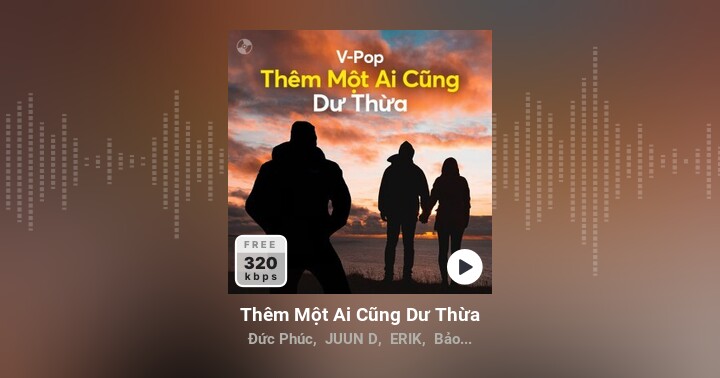 Thêm Một Ai Cũng Dư Thừa - Nhiều nghệ sĩ - Zing MP3