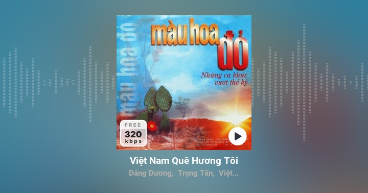 Việt Nam Quê Hương Tôi - Đăng Dương, Trọng Tấn, Việt Hoàn ( https://zingmp3.vn › bai-hat › Viet-N... ) 