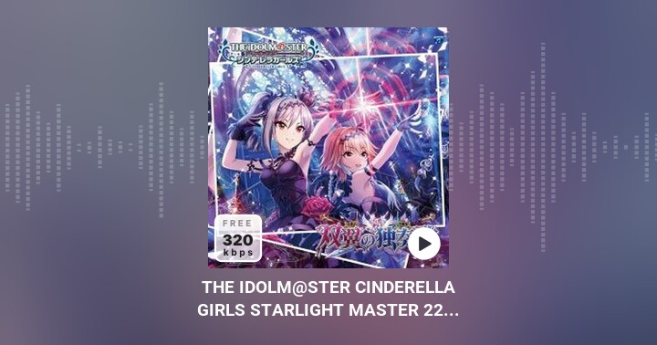 The Idolm Ster Cinderella Girls Starlight Master 22 Souyoku No Aria Various Artists Album 3 Lossless Zing Mp3