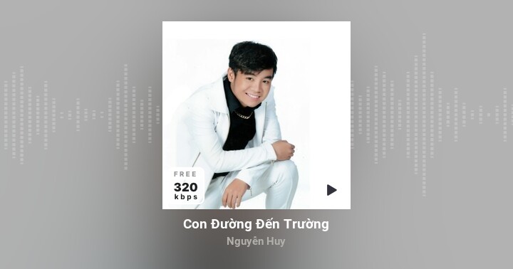 Con Đường Đến Trường - Nguyễn Huy - Zing MP3