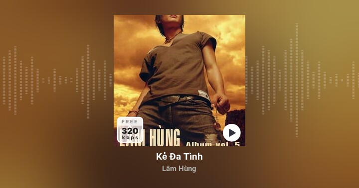 Kẻ Đa Tình - Lâm Hùng - Zing MP3