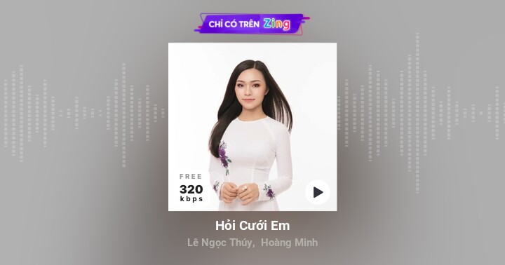 Hỏi Cưới Em - Lê Ngọc Thúy, Hoàng Minh - Zing MP3