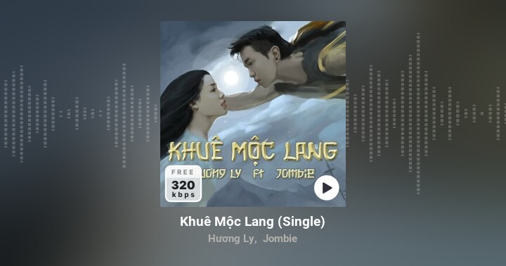 Khuê Mộc Lang (Single) - Hương Ly, Jombie - Zing MP3