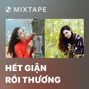 Mixtape Hết Giận Rồi Thương - Various Artists