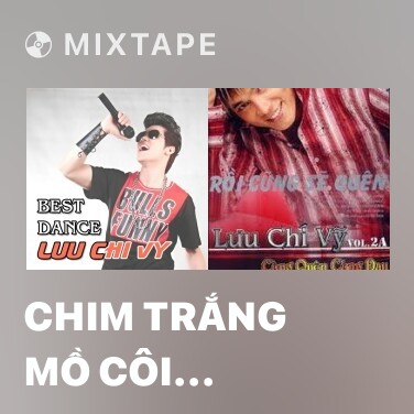 Mixtape Chim Trắng Mồ Côi (Remix) - Various Artists