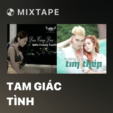 Mixtape Tam Giác Tình - Various Artists