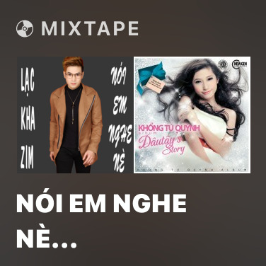 Mixtape Nói Em Nghe Nè (Despacito) - Various Artists