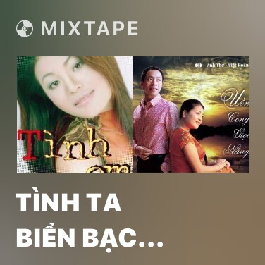 Mixtape Tình Ta Biển Bạc Đồng Xanh - Various Artists