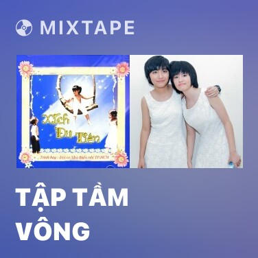 Mixtape Tập Tầm Vông - Various Artists
