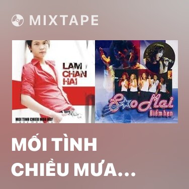 Mixtape Mối Tình Chiều Mưa Bay - Various Artists