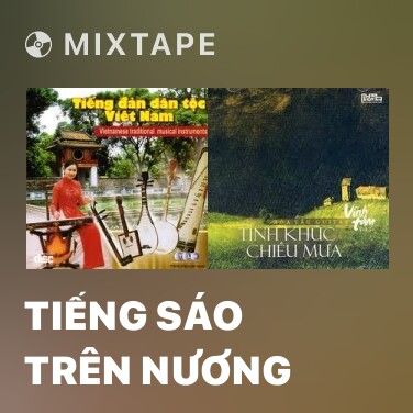 Mixtape Tiếng Sáo Trên Nương - Various Artists