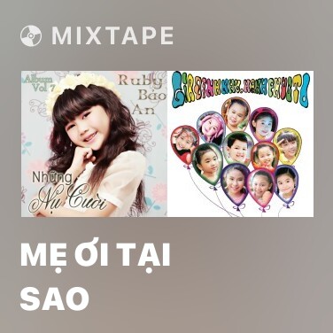 Mixtape Mẹ Ơi Tại Sao - Various Artists