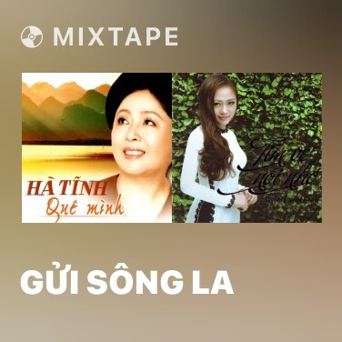Mixtape Gửi Sông La - Various Artists