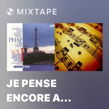 Mixtape Je Pense Encore A Toi (Em Luôn Nhớ Về Anh) - Various Artists