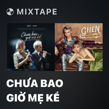 Mixtape Chưa Bao Giờ Mẹ Kể - Various Artists